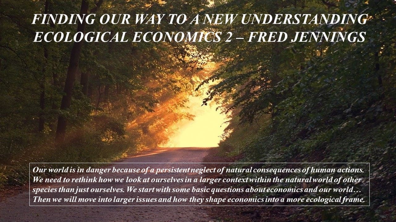 Ecological Economics 2 – Course with Fred Jennings