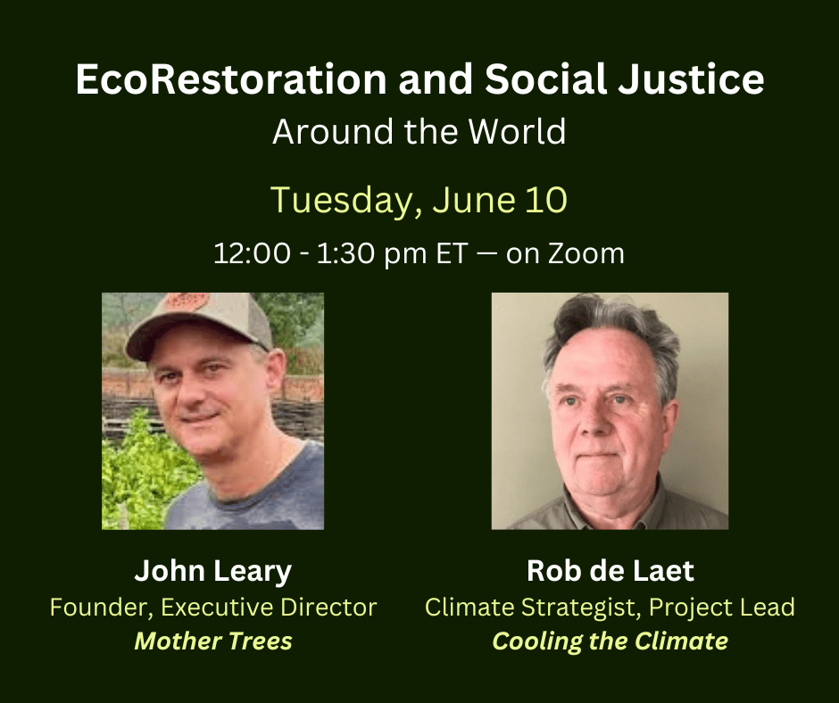 EcoRestoration and Social Justice Around the World – Tuesday, June 10 – 12:00 noon ET EcoRestoration and Social Justice Around the World – Tuesday, June 10 – 12:00 noon ET